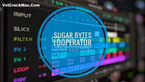 Sugar Bytes Looperator VST 1.0.9 Crack + Torrent (Win & Mac)
